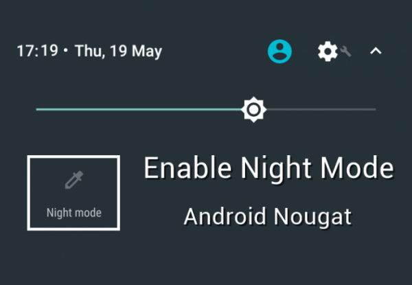 Android 7.0隐藏的夜间模式 一个软件就能开启